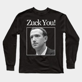 Zuck You! Long Sleeve T-Shirt